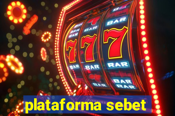 plataforma sebet